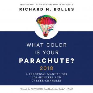 What Color is Your Parachute? 2018, Richard N. Bolles