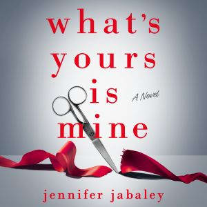 Whats Yours Is Mine, Jennifer Jabaley