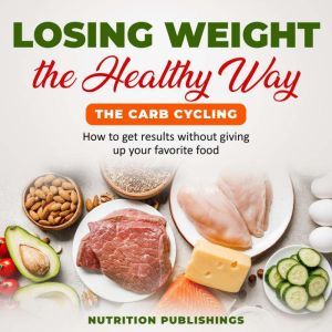 Losing weight the healthy wayThe car..., Nutrition Publishings