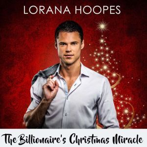 The Billionaires Christmas Miracle, Lorana Hoopes