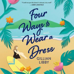 Four Ways to Wear a Dress, Gillian Libby