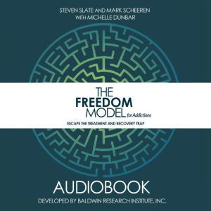 The Freedom Model for Addictions, Steven Slate