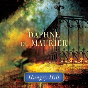 Hungry Hill, Daphne du Maurier