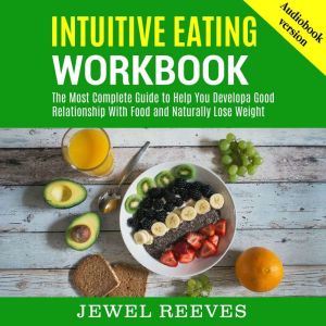 INTUITIVE EATING WORKBOOK, Jewel Reeves