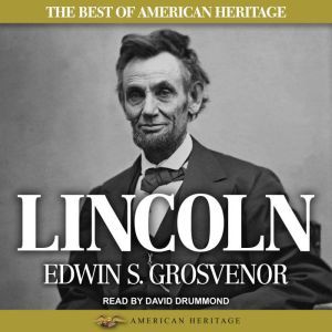 The Best of American Heritage Lincol..., Edwin S. Grosvenor