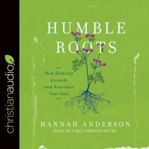 Humble Roots, Hannah Anderson