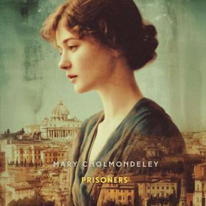 Prisoners, Mary Cholmondeley