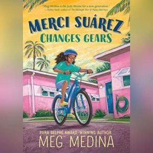 Merci Suarez Changes Gears, Meg Medina