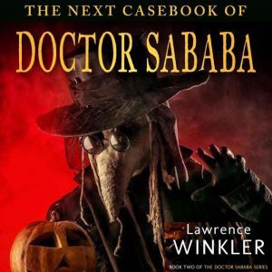 The Next Casebook of Doctor Sababa, Lawrence Winkler