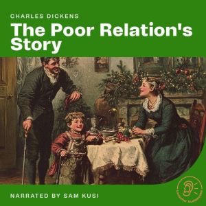 The Poor Relations Story, Charles Dickens
