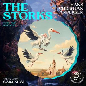 The Storks Story Time, Episode 164, Hans Christian Andersen