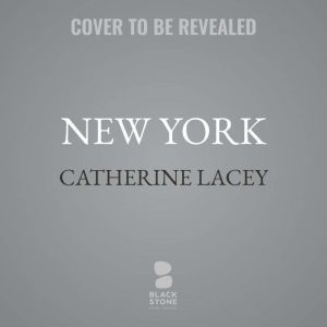 New York, Catherine Lacey