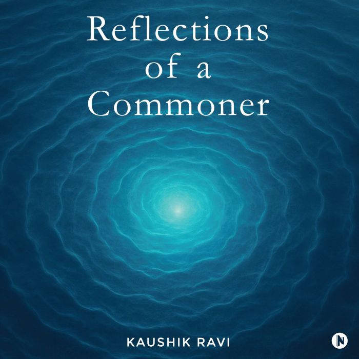 Reflections of a Commoner, Kaushik Ravi