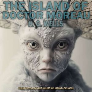 The Island Of Doctor Moreau, H. G. Wells