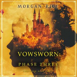 Vowsworn Phase Three Book Three of ..., Morgan Rice