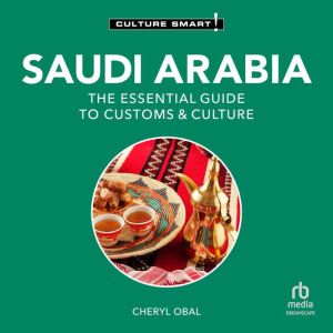 Saudi Arabia - Culture Smart!: The Essential Guide to Customs & Culture
