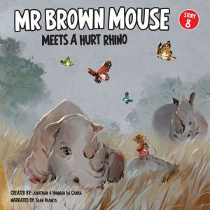 Mr Brown Mouse And The Hurt Rhino, Jonathan da Canha