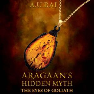 Aragaans Hidden Myth, A.U.Rai
