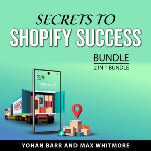 Secrets to Shopify Success Bundle, 2 ..., Yohan Barr