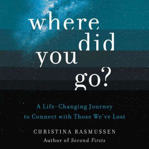 Where Did You Go?, Christina Rasmussen