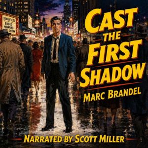 Cast the First Shadow, Marc Brandel