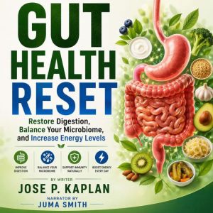 Gut Health Reset, Jose P. Kaplan