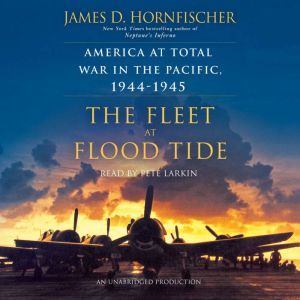 The Fleet at Flood Tide, James D. Hornfischer