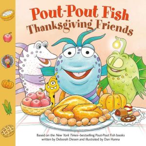 PoutPout Fish Thanksgiving Friends, Deborah Diesen