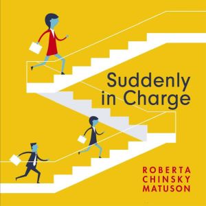 Suddenly in Charge, Roberta Chinsky Matuson