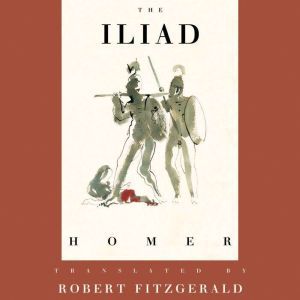 The Iliad: The Fitzgerald Translation, Homer