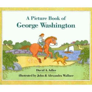 A Picture Book of George Washington, David Adler