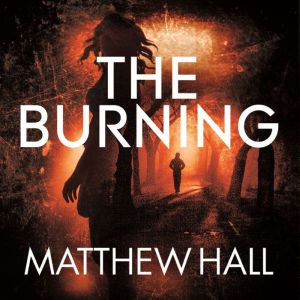 The Burning, Matthew Hall
