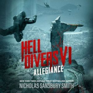 Hell Divers VI Allegiance, Nicholas Sansbury Smith