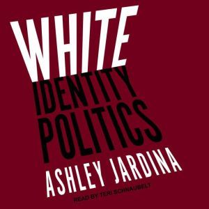 White Identity Politics, Ashley Jardina
