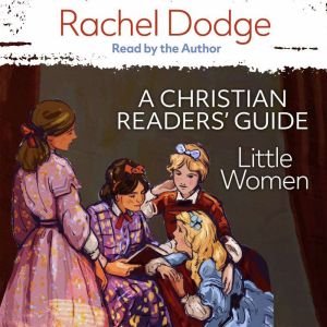 Little Women: A Christian Readers' Guide