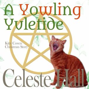 A Yowling Yuletide, Celeste Hall