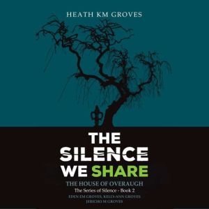 The Silence We Share, Heath Groves