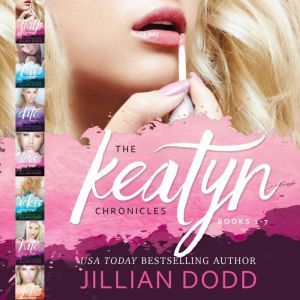 Keatyn Chronicles, The: Books 1 - 7, Jillian Dodd