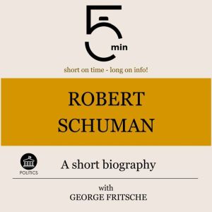 Robert Schuman A short biography, 5 Minutes