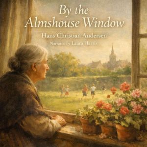 By The Almshouse Window