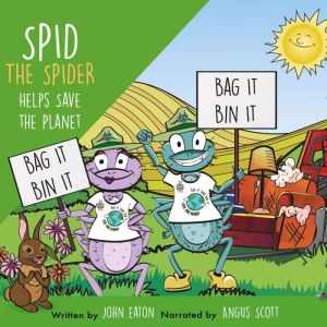 Spid the Spider Helps Save the Planet..., John Eaton