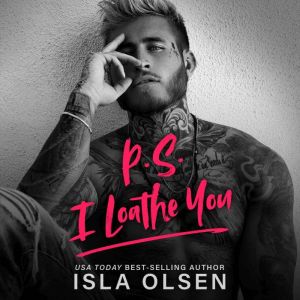 P.s. I Loathe You, Isla Olsen