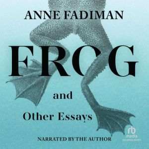 Frog: And Other Essays