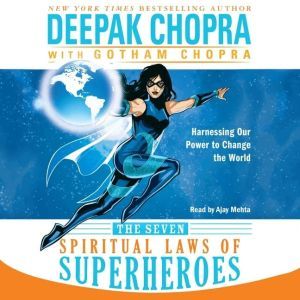 The Seven Spiritual Laws of Superhero..., Deepak Chopra
