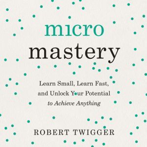 Micromastery, Robert Twigger
