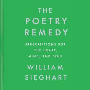 The Poetry Remedy, William Sieghart
