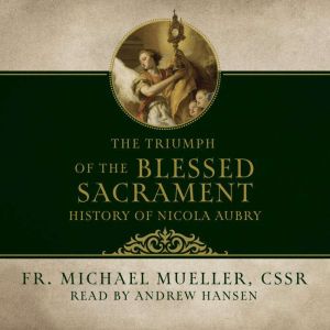 Triumph of the Blessed Sacrament: History of Nicola Aubry