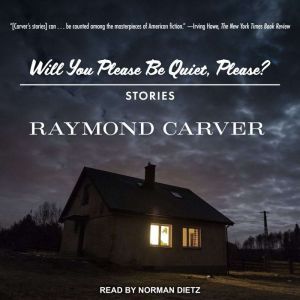 Will You Please Be Quiet, Please?, Raymond Carver