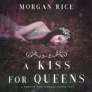 A Kiss for Queens 
, Morgan Rice