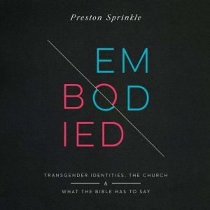 Embodied, Preston Sprinkle